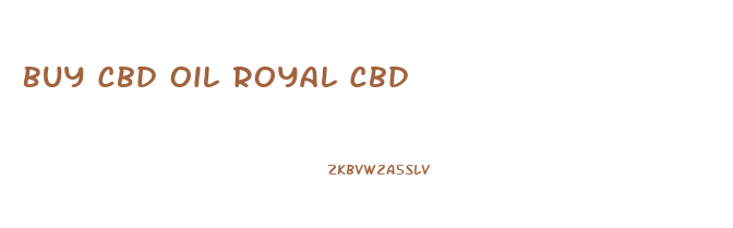 Buy Cbd Oil Royal Cbd