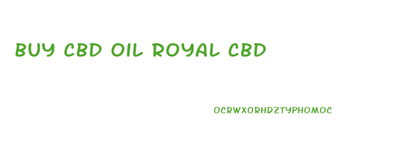 Buy Cbd Oil Royal Cbd