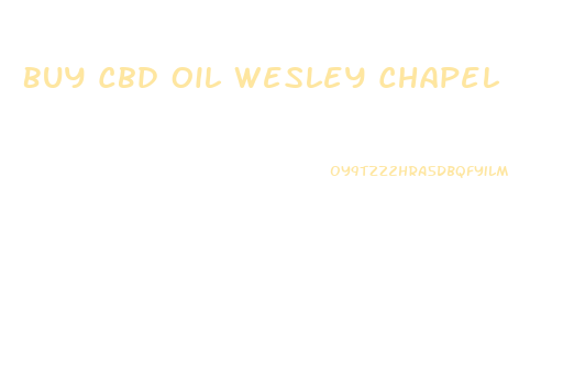 Buy Cbd Oil Wesley Chapel