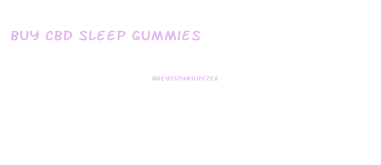 Buy Cbd Sleep Gummies