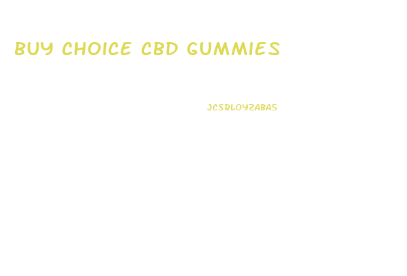 Buy Choice Cbd Gummies