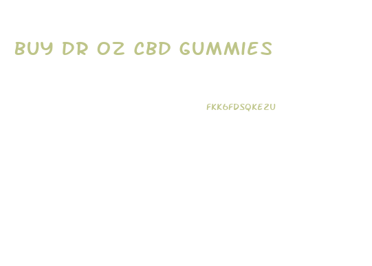 Buy Dr Oz Cbd Gummies