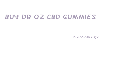 Buy Dr Oz Cbd Gummies