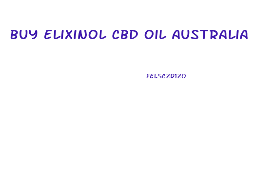 Buy Elixinol Cbd Oil Australia