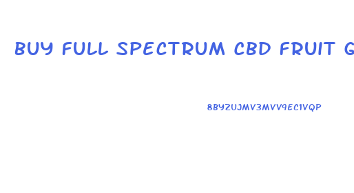 Buy Full Spectrum Cbd Fruit Gummies