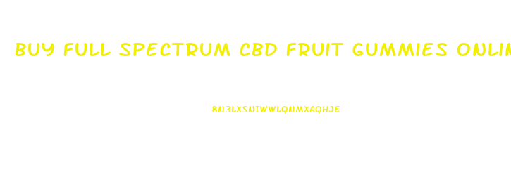 Buy Full Spectrum Cbd Fruit Gummies Online