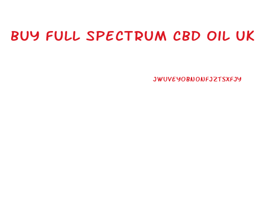 Buy Full Spectrum Cbd Oil Uk