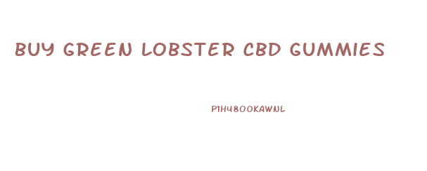 Buy Green Lobster Cbd Gummies