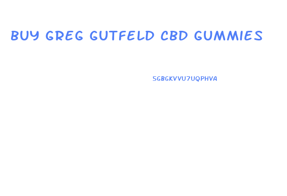 Buy Greg Gutfeld Cbd Gummies