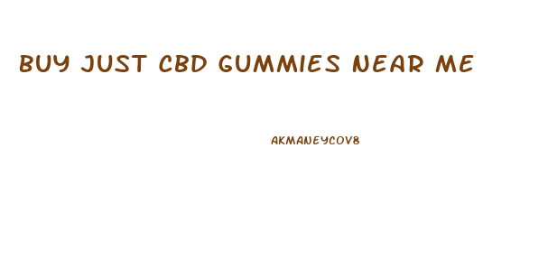 Buy Just Cbd Gummies Near Me