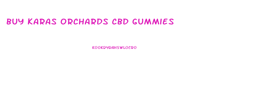 Buy Karas Orchards Cbd Gummies