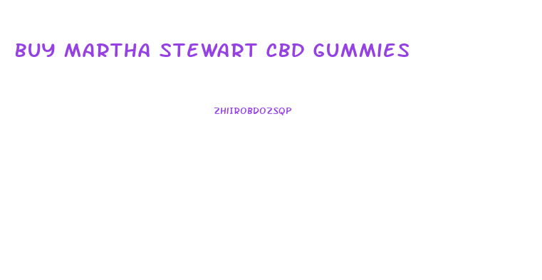 Buy Martha Stewart Cbd Gummies
