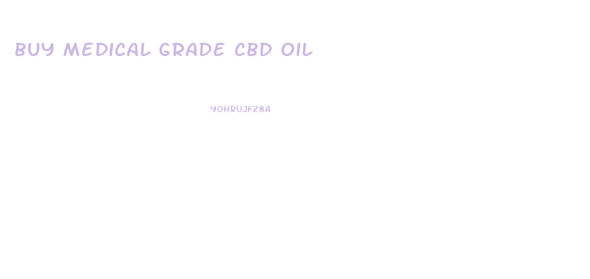 Buy Medical Grade Cbd Oil