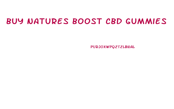 Buy Natures Boost Cbd Gummies