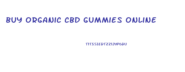 Buy Organic Cbd Gummies Online