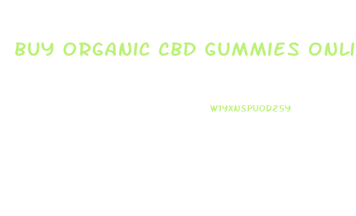 Buy Organic Cbd Gummies Online