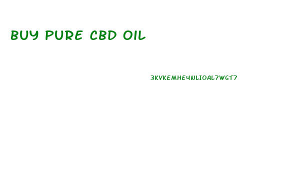 Buy Pure Cbd Oil