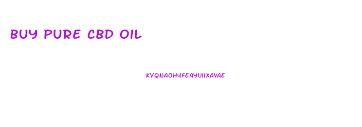 Buy Pure Cbd Oil