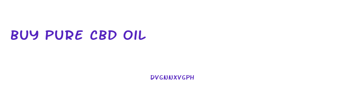 Buy Pure Cbd Oil