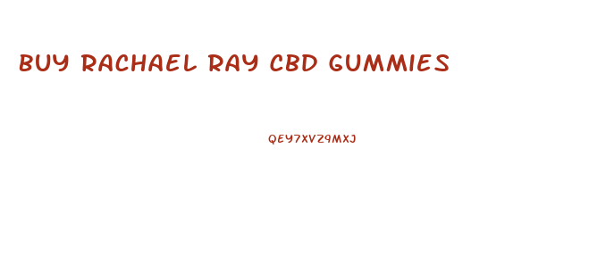 Buy Rachael Ray Cbd Gummies
