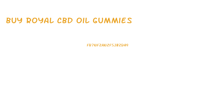 Buy Royal Cbd Oil Gummies