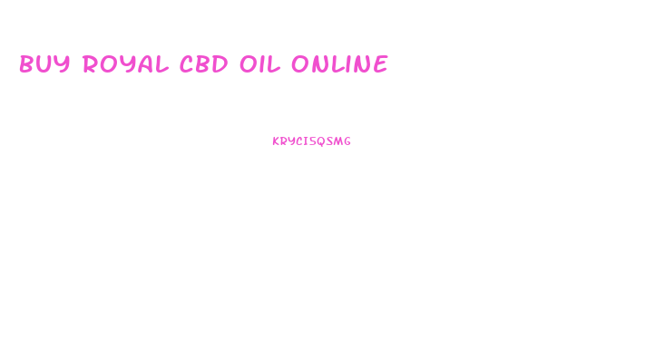 Buy Royal Cbd Oil Online