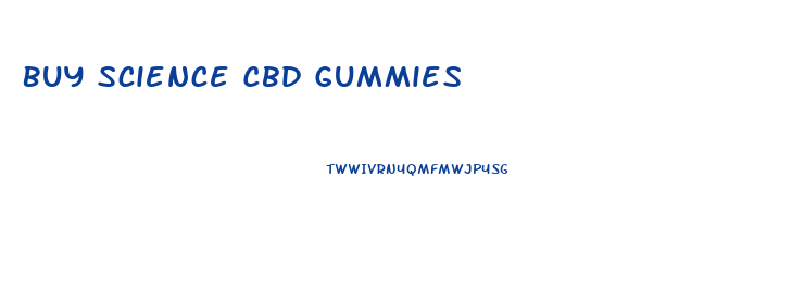 Buy Science Cbd Gummies