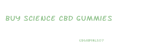 Buy Science Cbd Gummies