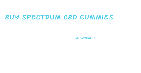 Buy Spectrum Cbd Gummies