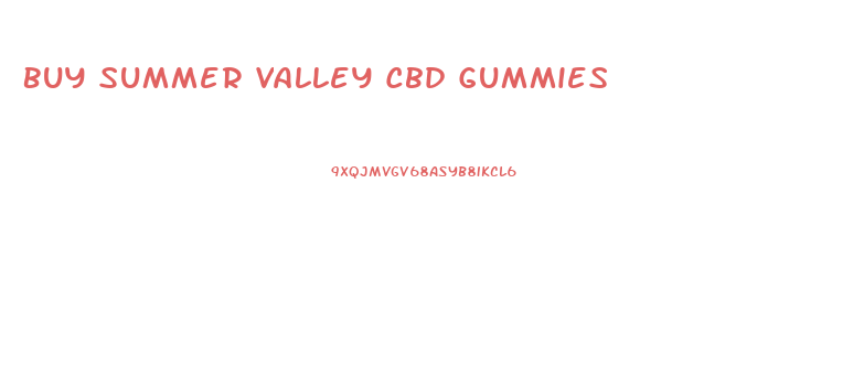 Buy Summer Valley Cbd Gummies