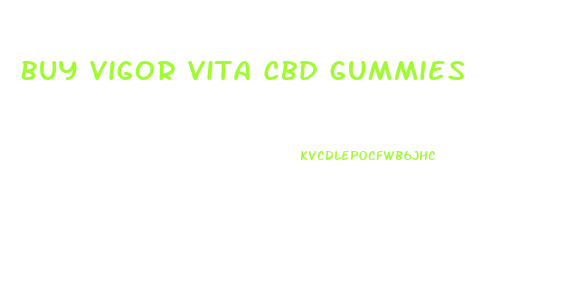 Buy Vigor Vita Cbd Gummies