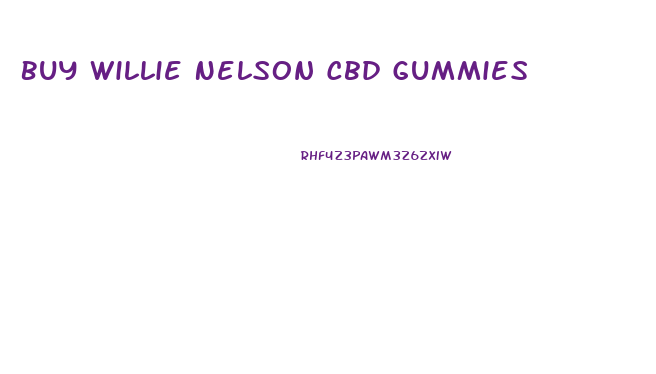 Buy Willie Nelson Cbd Gummies