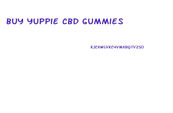 Buy Yuppie Cbd Gummies