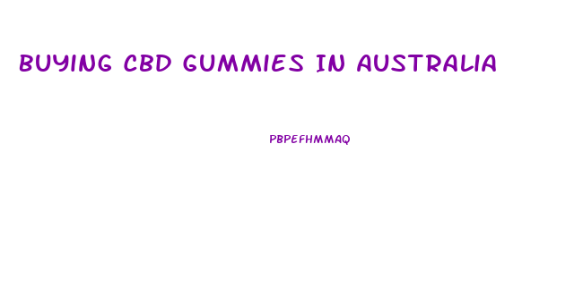 Buying Cbd Gummies In Australia