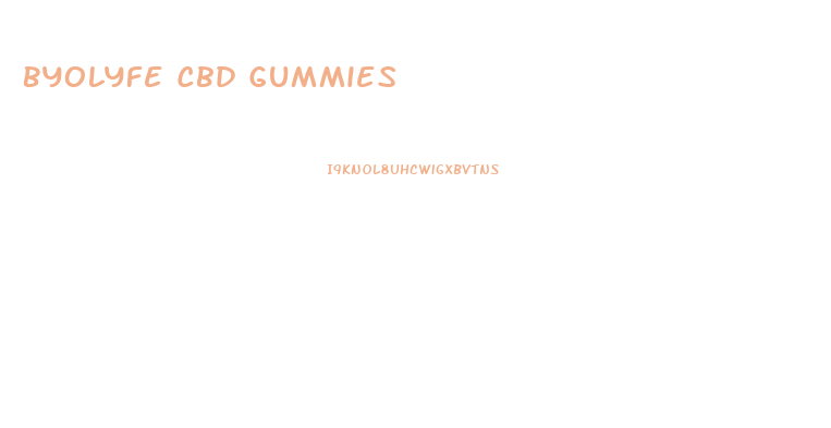 Byolyfe Cbd Gummies