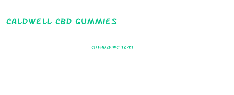 Caldwell Cbd Gummies