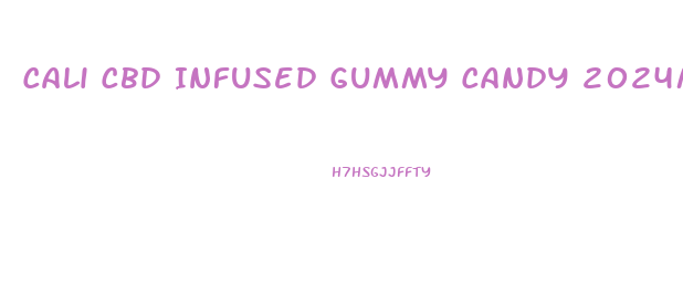Cali Cbd Infused Gummy Candy 2024mg