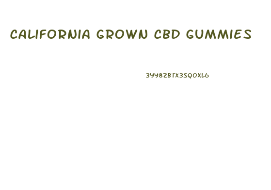 California Grown Cbd Gummies