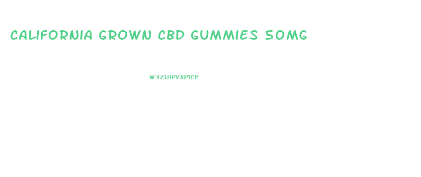 California Grown Cbd Gummies 50mg