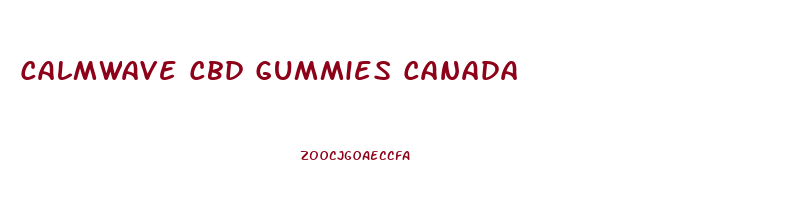 Calmwave Cbd Gummies Canada