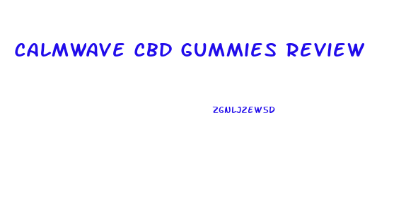 Calmwave Cbd Gummies Review