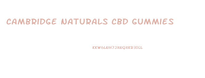 Cambridge Naturals Cbd Gummies