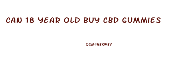 Can 18 Year Old Buy Cbd Gummies
