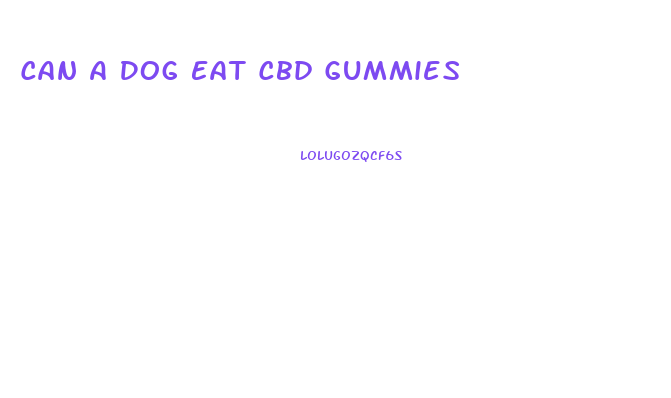 Can A Dog Eat Cbd Gummies