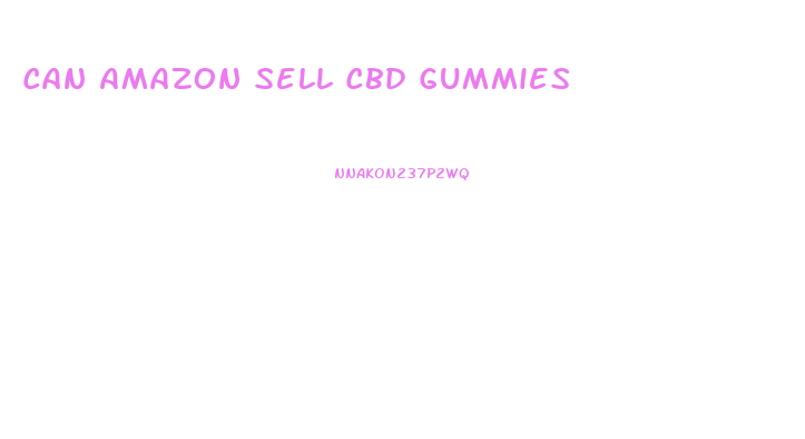 Can Amazon Sell Cbd Gummies