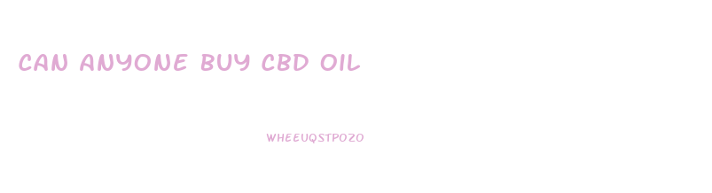 Can Anyone Buy Cbd Oil