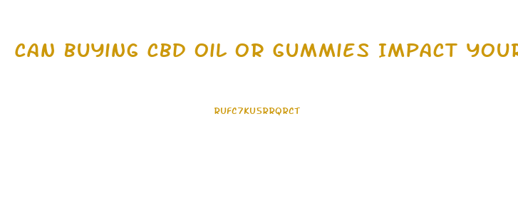 Can Buying Cbd Oil Or Gummies Impact Your Ltc
