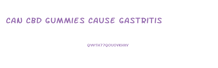 Can Cbd Gummies Cause Gastritis