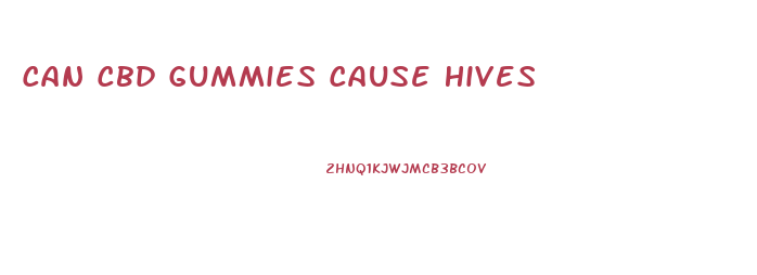 Can Cbd Gummies Cause Hives