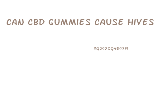 Can Cbd Gummies Cause Hives